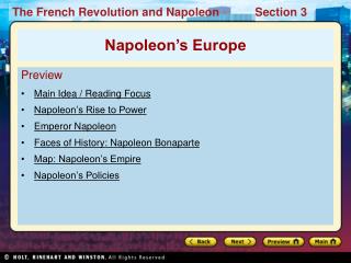 Preview Main Idea / Reading Focus Napoleon’s Rise to Power Emperor Napoleon Faces of History: Napoleon Bonaparte Map: Na