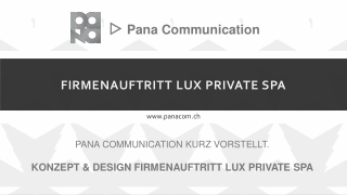 FIRMENAUFTRITT LUX PRIVATE SPA - ▷ Pana Communication