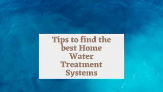 Tips to find the best Home Water Treatment Systems