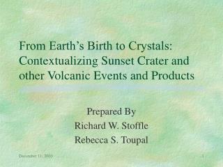 From Earth’s Birth to Crystals: Contextualizing Sunset Crater and other Volcanic Events and Products