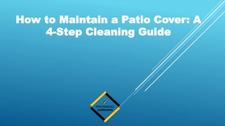 How to maintain a patio cover: A 4-step cleaning guide