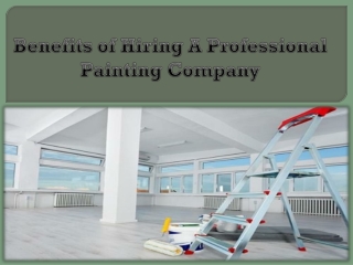 Benefits of Hiring A Professional Painting Company