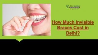 How Much Invisible Braces Cost in Delhi