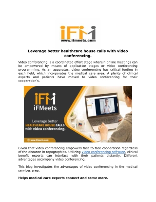 Leverage better healthcare house calls with video conferencing.