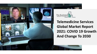 Telemedicine Services Global Market Report 2021 COVID 19 Growth And Change To 2030