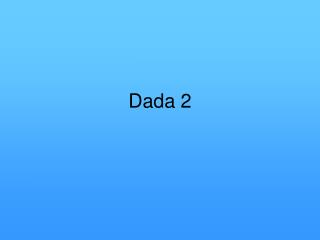 Dada 2