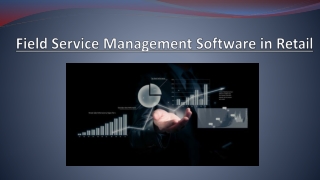 Field Service Management Software in Retail
