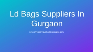 Ld Bags Suppliers In Gurgaon