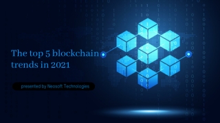 Neosoft Technologies - The top 5 blockchain trends in 2021