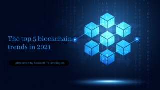 Neosoft Technologies - The top 5 blockchain trends in 2021
