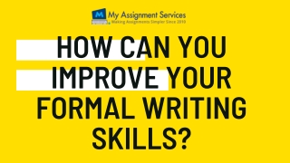 How can you improve your formal writing skills?