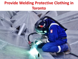 Provide Welding Protective Clothing in Toronto