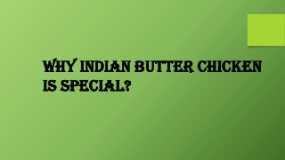 Why Indian Butter Chicken is Special