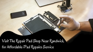 Visit The Repair Pad Shop Near Randwick for Affordable Ipad Repairs Service