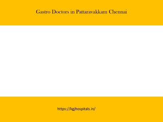 Gastro doctors in Pattaravakkam Chennai