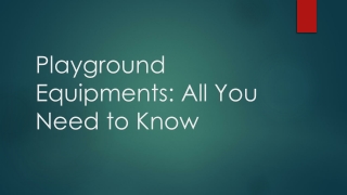 Playground Equipments: All You Need to Know