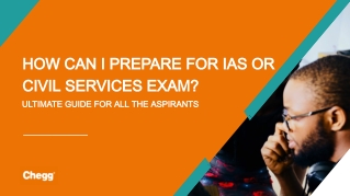 How Can I Prepare For IAS or Civil Services Exam - Ultimate Guide For All The Aspirants