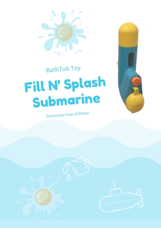 BathTub Toy Fill N’ Splash Submarine will Overcome Fear of Water