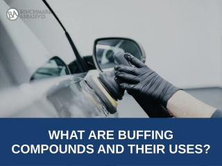 WHAT ARE BUFFING COMPOUNDS AND THEIR USES_