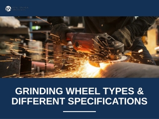 Grinding Wheel Types & Different Specifications