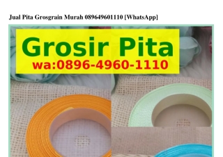 Jual Pita Grosgrain Murah O8ᑫ6•ㄐᑫ6O•IIIO{WA}