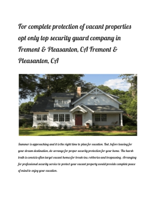 For complete protection of vacant properties opt only top security guard company in Fremont & Pleasanton, CA Fremont & P