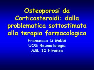 Osteoporosi da Corticosteroidi: dalla problematica sottostimata alla terapia farmacologica