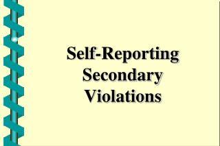 Self-Reporting Secondary Violations