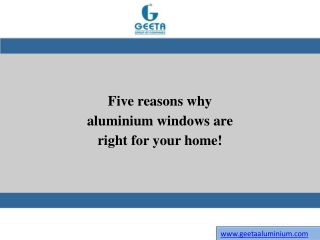 Five reasons why aluminium windows are right for your home!