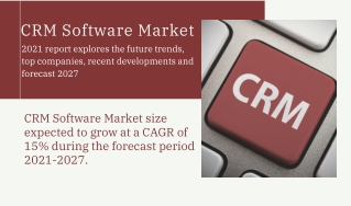 CRM Software Market 2021 global outlook, research, trends and forecast to 2027
