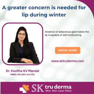 Winter Care | lady dermatologist in sarjapur road |  SKTruderma | Dr.Kavitha