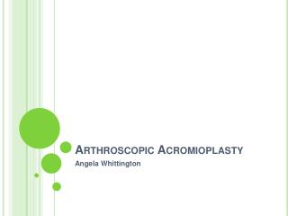 Arthroscopic Acromioplasty