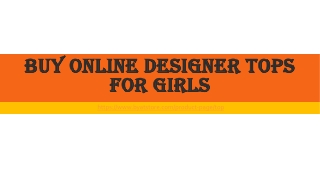 Buy Online Designer Tops for Girls