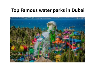 Top Famous water parks in Dubai