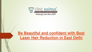 Be Beautiful and confident with Best Laser Hair Reduction in East Delhi