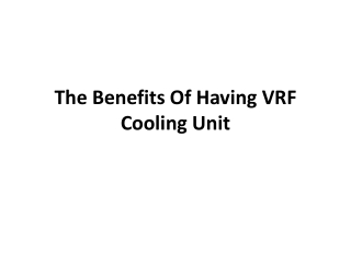 The benefits of having VRF cooling unit