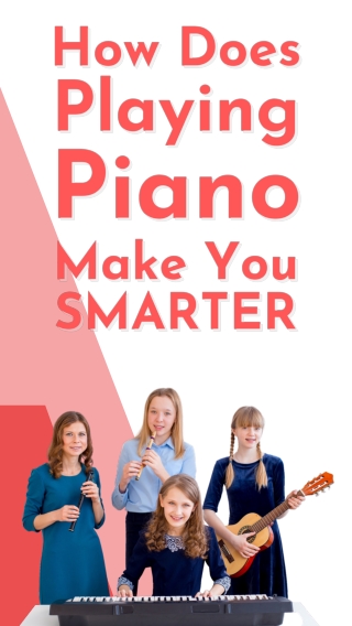 How Does Playing Piano Make You smarter