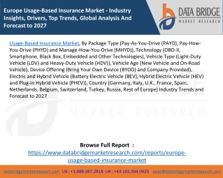 Europe Usage-Based Insurance Market - Industry Insights, Drivers, Top Trends, Global Analysis And Forecast to 2027