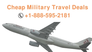 Cheap Military Travel Deals  1-888-595-2181