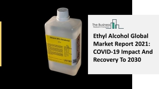 Ethyl Alcohol Market Comprehensive Research, Segments, Future Trends And Developments