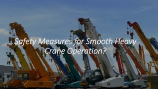 Safety Measures for Smooth Heavy Crane Operation