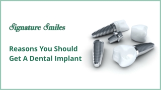 Reasons You Should Get A Dental Implant