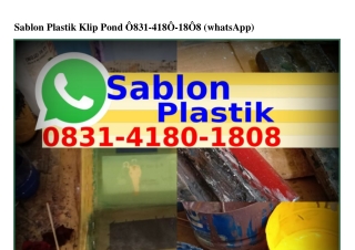 Sablon Plastik Klip Pond Ô8౩l~Ꮞl8Ô~l8Ô8(whatsApp)