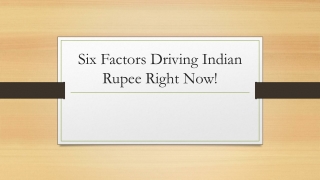 Six Factors Driving Indian Rupee Right Now!