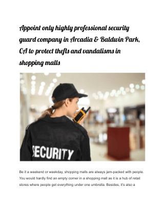 Appoint only highly professional security guard company in Arcadia & Baldwin Park, CA to protect thefts and vandalisms i