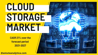 Cloud Storage Market In-depth Analysis, development, and forecast by 2027