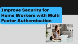Improve Security for Home Workers with Multi Factor Authentication