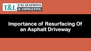 Importance of Resurfacing Of an Asphalt Driveway