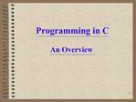Programming in C An Overview