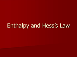 Enthalpy and Hess’s Law